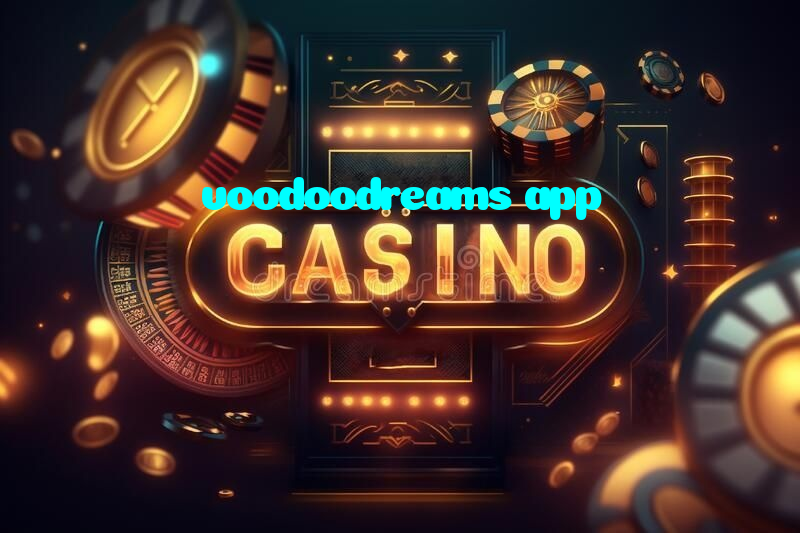 voodoodreams app
